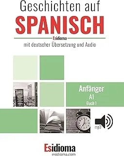 ESIDIOMA - GESCHICHTEN AUF SPANISCH - NIVEAU A1 - BUCH 1