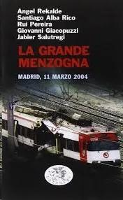LA GRANDE MENZOGNA. MADRID 11/03/04