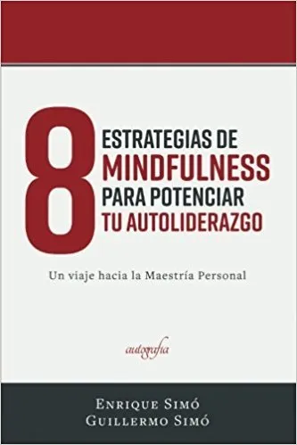 8 ESTRATEGIAS DE MINDFULNESS PARA POTENCIAR TU AUTO-LIDERAZGO