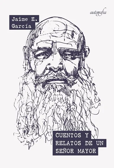 CUENTOS Y RELATOS DE UN SEÑOR MAYOR