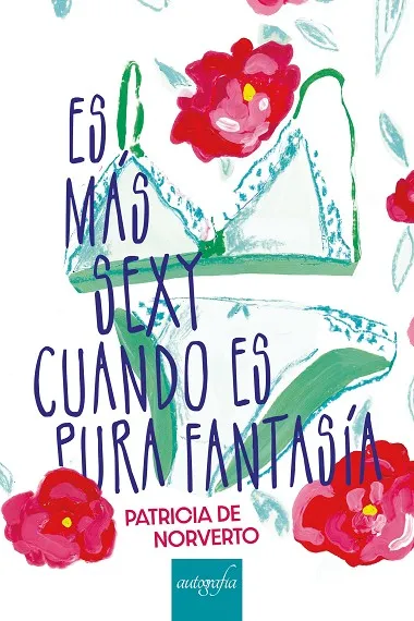 ES MÁS SEXY CUANDO ES PURA FANTASÍA