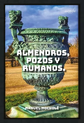 ALMENDROS, POZOS Y RUMANOS