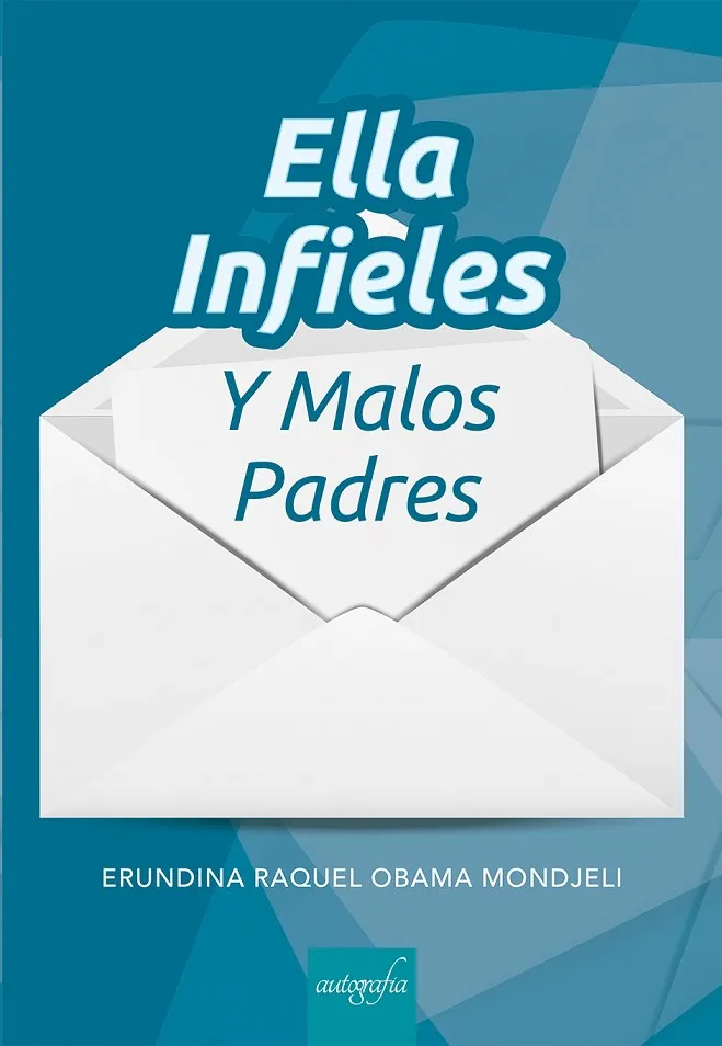ELLA, INFIELES Y MALOS PADRES