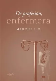 DE PROFESIÓN, ENFERMERA