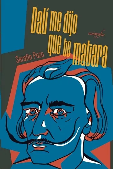 DALÍ ME DIJO QUE TE MATARA