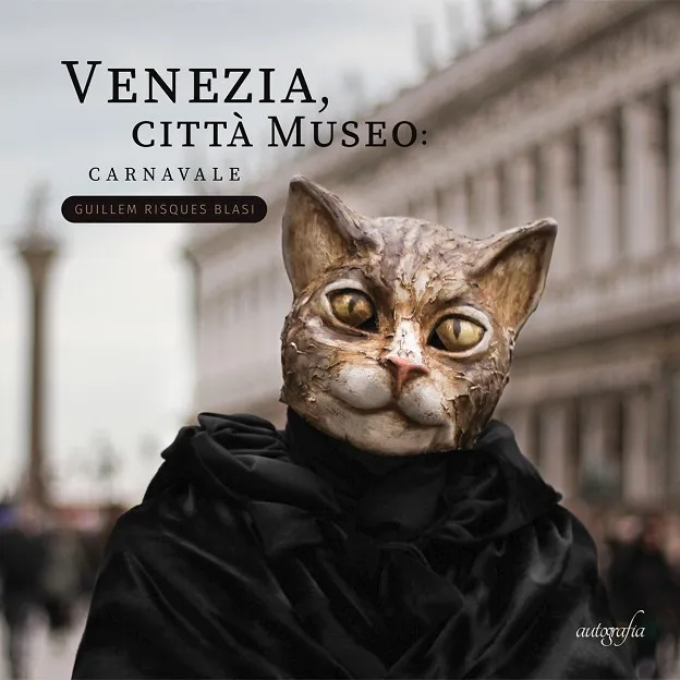 VENEZIA, CITTÀ MUSEO: CARNAVALE