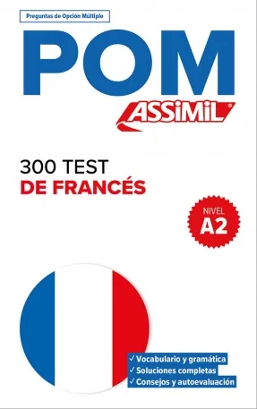 300 TEST DE FRANCÉS, NIVEL A2 : POM, PREGUNTAS DE OPCION MULTIPLE