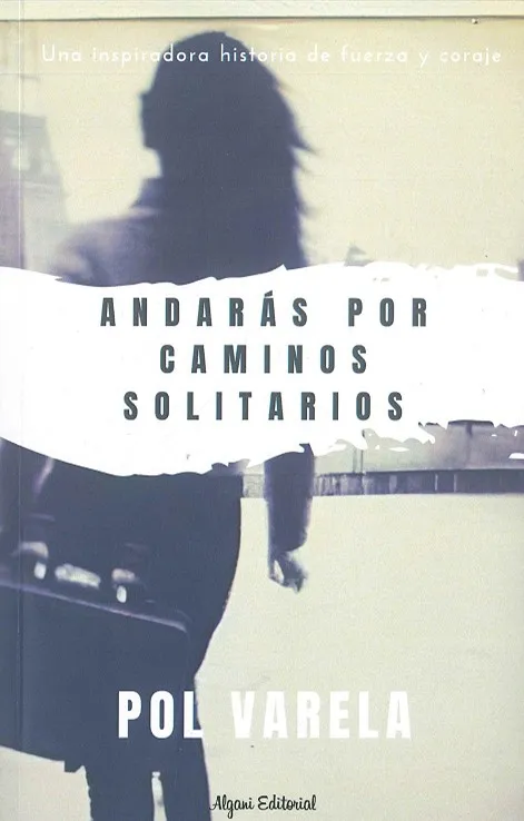 ANDARÁS POR CAMINOS SOLITARIOS