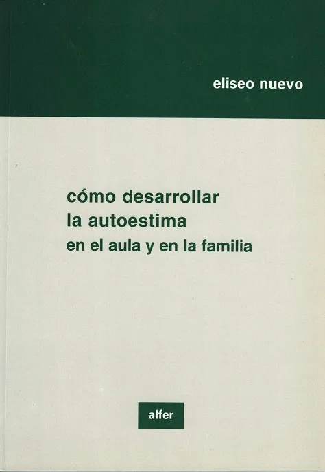 CÓMO DESARROLLAR LA AUTOESTIMA EN EL AULA Y EN LA FAMILIA
