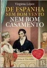 DE ESPANHA NEM BOM VENTO NEM BOM CASAMENTO