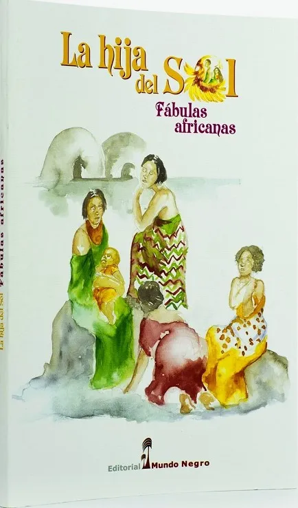 LA HIJA DEL SOL. FÁBULAS AFRICANAS