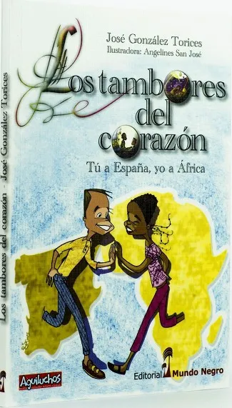 LOS TAMBORES DEL CORAZÓN. TÚ A ESPAÑA, YO A ÁFRICA