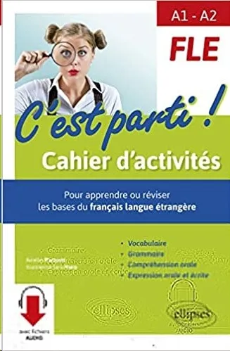 FLE C'EST PARTI ! CAHIER D'ACTIVITÉS A1-A2