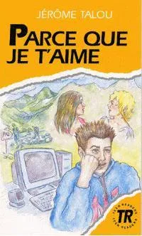 PARCE QUE JE T'AIME