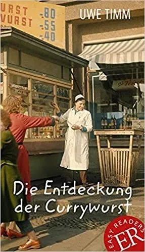 DIE ENTDECKUNG DER CURRYWURST