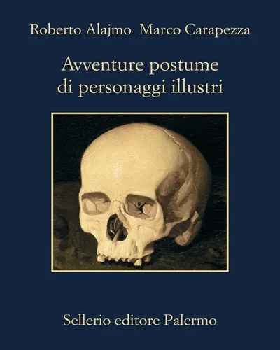 AVVENTURE POSTUME DI PERSONAGGI ILLUSTRI