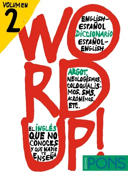 WORD UP! VOL.2 DICCIONARIO ARGOT INGLES<>ESPAÑOL