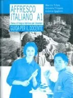 AFFRESCO ITALIANO A1 GUIDA PER L'INSEGNANTE