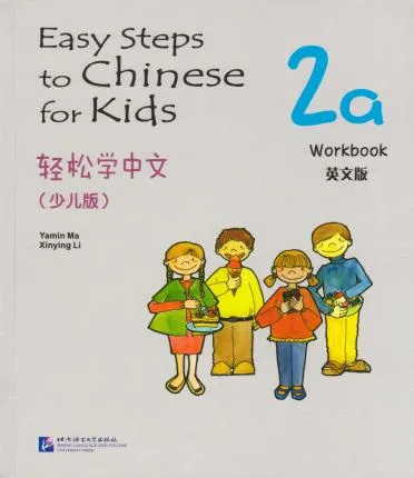 EASY STEPS TO CHINESE FOR KIDS- WORKBOOK 2A