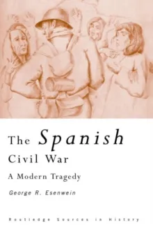 THE SPANISH CIVIL WAR: A MODERN TRAGEDY