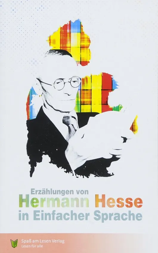 ERZÄHLUNGEN VON HERMANN HESSE: IN EINFACHER SPRACHE