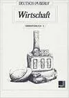DEUTSCH IM BERUF: WIRTSCHAFT, ARBEITSBUCH T.2