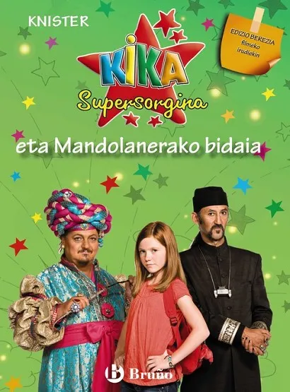 KIKA SUPERSORGINA ETA MANDOLANERAKO BIDAIA (EDIZIO BEREZIA FILMEKO IRUDIEKIN)