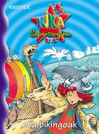 KIKA SUPERSORGINA ETA BIKINGOAK