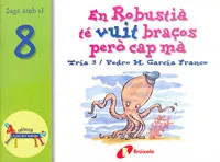 EN ROBUSTIÀ TÉ VUIT BRAÇOS PERÒ CAP MÀ