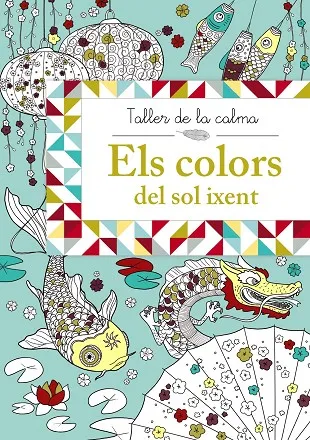 TALLER DE LA CALMA. ELS COLORS DEL SOL IXENT