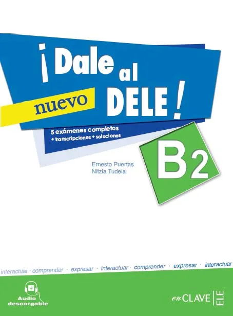 DALE AL DELE B2 ALUMNO+AUDIO DESCARGABLE