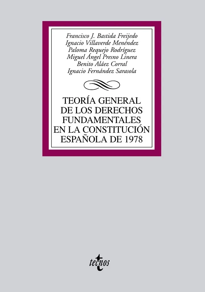 TEORÍA GENERAL DE LOS DERECHOS FUNDAMENTALES EN LA CONSTITUCIÓN ESPAÑOLA DE 1978