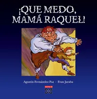 ¡QUE MEDO, MAMÁ RAQUEL!