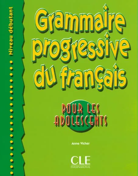 GRAMMAIRE PROGRESSIVE ADOLESCENTS DEBUTANT