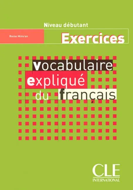 VOCABULAIRE EXPLIQUE DU FRANÇAIS. EXECERCICES. NIV