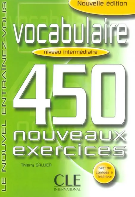 VOCABULAIRE 450 NOUVEAUX EXERCICES. NIVEAU INTERME