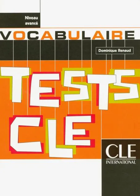 TESTS CLE VOCABULAIRE NIVEAU AVANCE