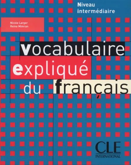 VOCABULAIRE EXPLIQUE DU FRANÇAIS NIVEAU INTERMEDIA