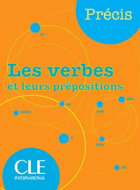 LES VERBES ET LEURS PREPOSITIONS