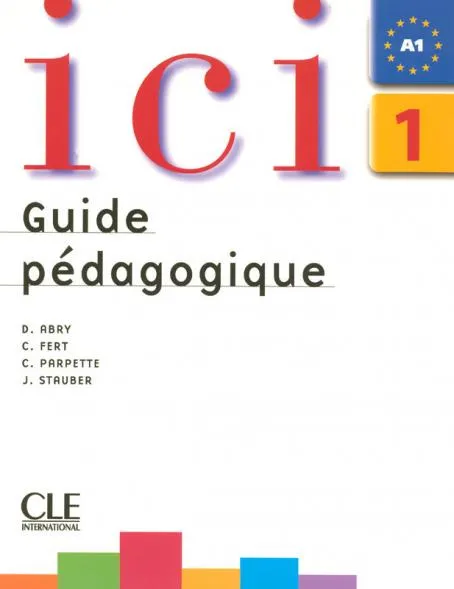 ICI A1 GUIDE PEDAGOGIQUE