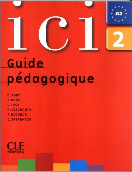 ICI A2 GUIDE PEDAGOGIQUE