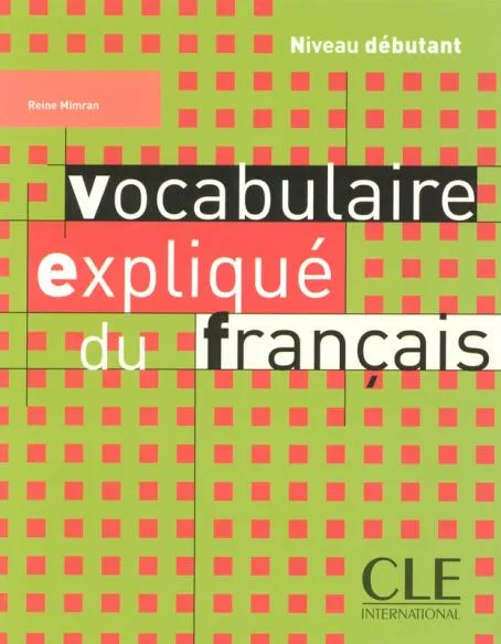 VOCABULAIRE EXPLIQUE DU FRANÇAIS LIVRE DEBUTANT