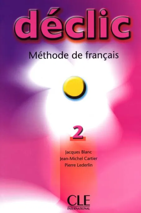 DECLIC LIVRE DE L ELEVE NIVEAU 2