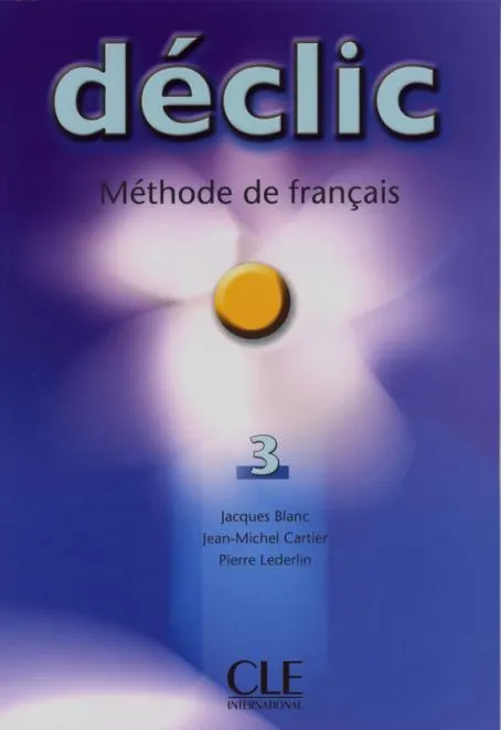 DECLIC LIVRE DE L ELEVE NIVEAU 3