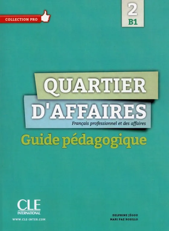 QUARTIER D'AFFAIRES 2 - B1 - GUIDE PEDAGOGIQUE