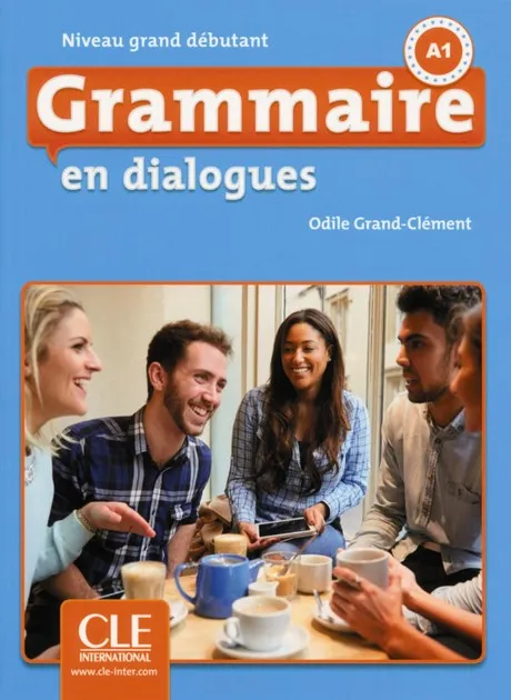 GRAMMAIRE EN DIALOGUES A1 DEBUTANT