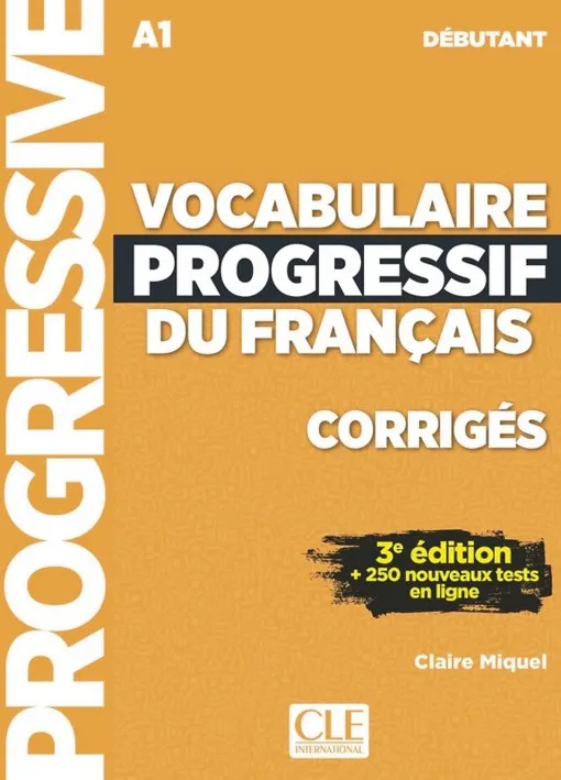 VOCABULAIRE PROGRESSIF DU FRANÇAIS - NIVEAU DÉBUTANT - 3 ED - CORRIGÉS