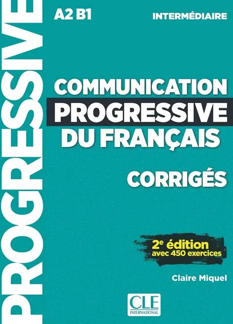 COMMUNICATION PROGRESSIVE INTERMEDIAIRE A2B1 CORRIGÉS