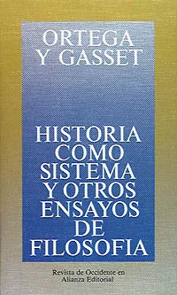 Historia como sistema y otros ensayos de filosofía