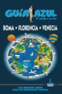 Guia Azul Roma, Florencia y Venecia